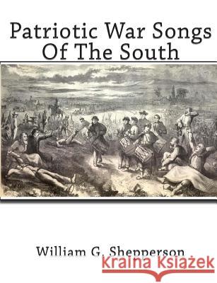 Patriotic War Songs Of The South Mitchell, J. 9781453827451 Createspace - książka