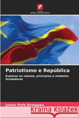 Patriotismo e República Ifufa Bompaka, Junior 9786206810940 Edições Nosso Conhecimento - książka