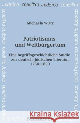 Patriotismus und Weltbürgertum Wirtz, Michaela 9783484651593 Max Niemeyer Verlag - książka