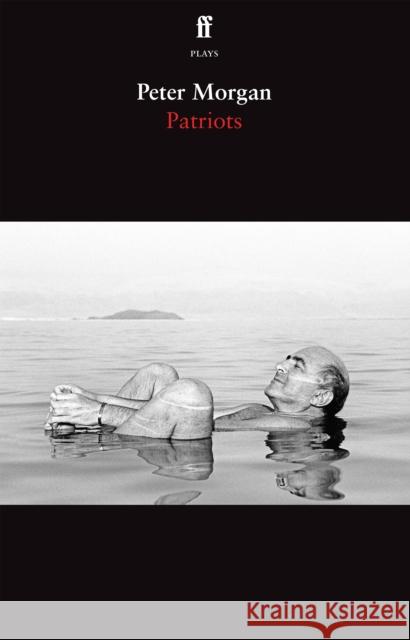 Patriots Peter Morgan 9780571386468 Faber & Faber - książka