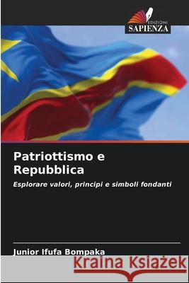 Patriottismo e Repubblica Ifufa Bompaka, Junior 9786206811022 Edizioni Sapienza - książka