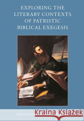Patristic Exegesis in Context: Exploring the Genres of Early Christian Biblical Interpretation  9780813237411 The Catholic University of America Press - książka