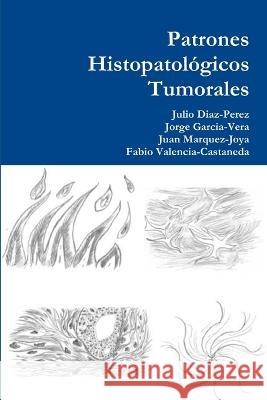 Patrones Histopatológicos Tumorales Diaz-Perez, Julio 9789588118802 Publicaciones Udes - książka