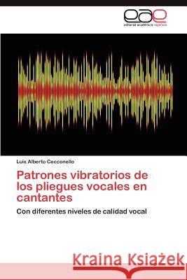 Patrones vibratorios de los pliegues vocales en cantantes Cecconello Luis Alberto 9783847355267 Editorial Acad Mica Espa Ola - książka