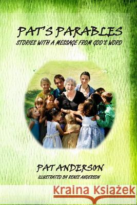 Pat's Parables: Stories with a Message Renee Anderson Pat Anderson 9781490445762 Createspace Independent Publishing Platform - książka