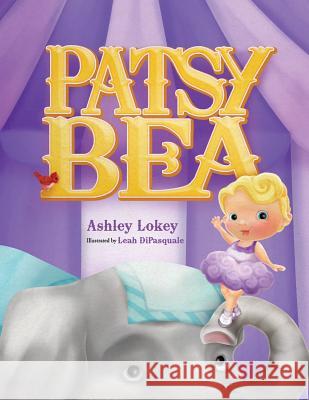 Patsy Bea Ashley Lokey Leah DiPasquale 9781940389011 Harrington & Harrington Press - książka