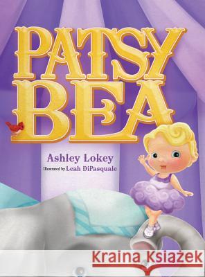 Patsy Bea Ashley Lokey Leah DiPasquale 9781940389028 Harrington & Harrington Press - książka