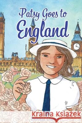 Patsy Goes to England: An American Girl's Adventures in 1950s Britain Patricia Marie Daoust 9781944008710 Gracewatch Media - książka