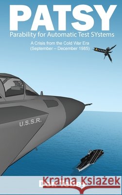 Patsy: Parability for Automatic Test SYstems Don Tobey 9781647021795 Dorrance Publishing Co. - książka