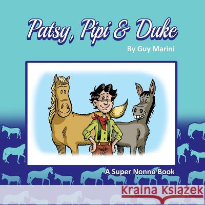 Patsy, Pipi & Duke: How a Little Boy, a Horse and a Donkey got Separated... Arvis, Tom 9781722286040 Createspace Independent Publishing Platform - książka