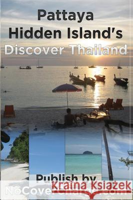 Pattaya Hidden Island's Discover Thailand: Discover Thailand Miracles Balthazar Moreno Goy Kanokkarn Neo Lothongkum 9781477428856 Createspace - książka