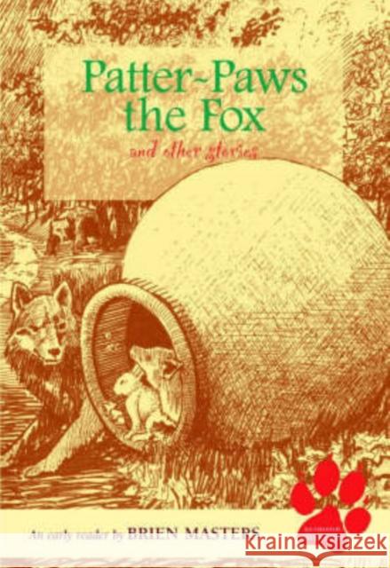Patter-paws the Fox and Other Stories: An Early Reader Brien Masters 9780904693355 Temple Lodge Publishing - książka