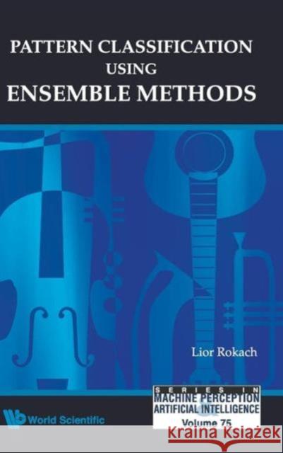 Pattern Classification Using Ensemble Methods Lior Rokach 9789814271066 World Scientific Publishing Company - książka