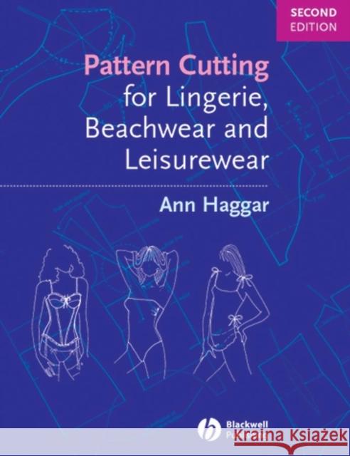 Pattern Cutting for Lingerie, Beachwear and Leisurewear A Haggar 9781405118583 John Wiley and Sons Ltd - książka