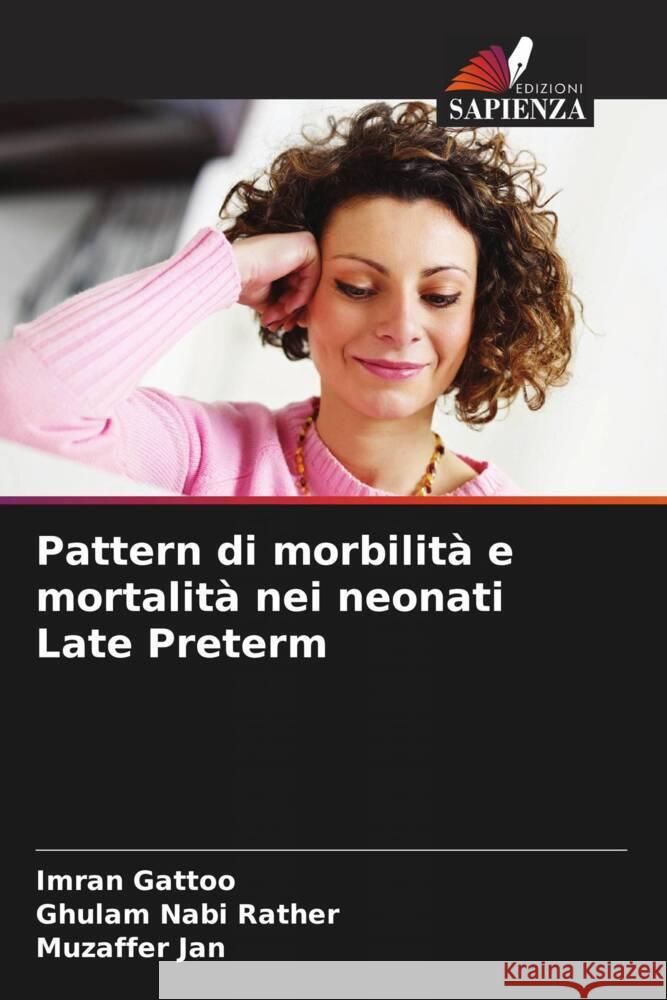 Pattern di morbilit? e mortalit? nei neonati Late Preterm Imran Gattoo Ghulam Nab Muzaffer Jan 9786208041823 Edizioni Sapienza - książka