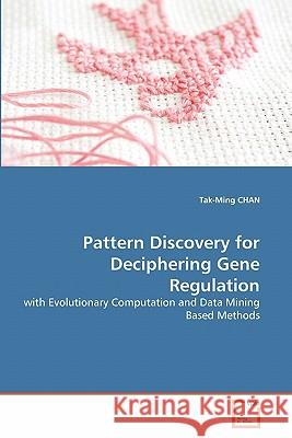 Pattern Discovery for Deciphering Gene Regulation Tak-Ming Chan 9783639362794 VDM Verlag - książka