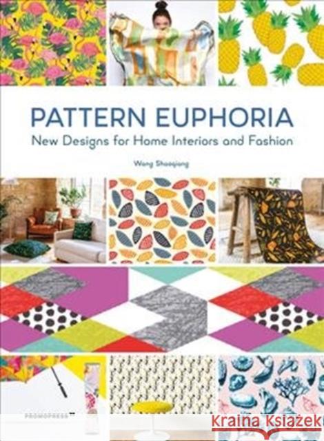 Pattern Euphoria: New Designs for Home Interiors and Fashion  9788417412722 Promopress - książka
