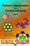 Pattern Generation for Computational Art Stefan Hollos J. Richard Hollos 9781887187183 Abrazol Publishing