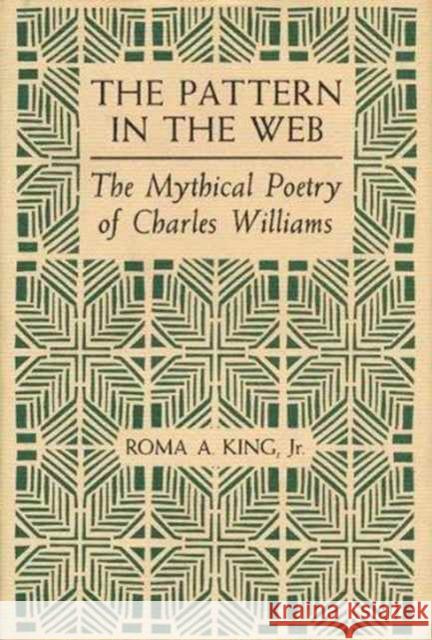 Pattern in the Web: The Mythical Poetry of Charles Williams King, Roma A. 9780873384124 Kent State University Press - książka