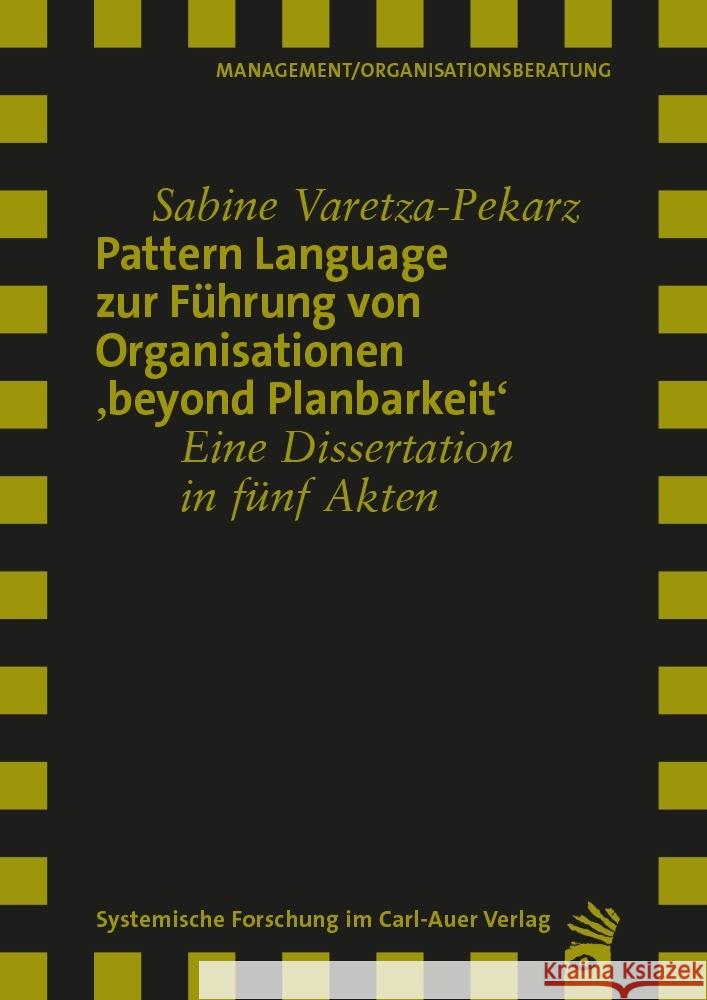 Pattern Language zur Führung von Organisationen 'beyond Planbarkeit' Varetza-Pekarz, Sabine 9783849790844 Carl-Auer - książka