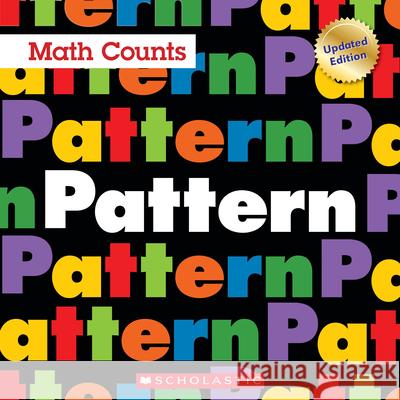 Pattern (Math Counts: Updated Editions) Pluckrose, Henry 9780531175101 C. Press/F. Watts Trade - książka
