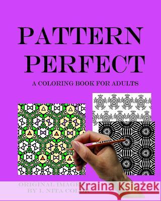 Pattern Perfect: A Coloring Book for Adults I. Nita Color 9781516981816 Createspace - książka