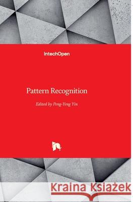 Pattern Recognition Peng-Yeng Yin 9789533070148 Intechopen - książka