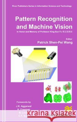 Pattern Recognition and Machine Vision- In Honor and Memory of Late Prof. King-Sun Fu Wang, Patrick Shen-Pei 9788792329363 RIVER PUBLISHERS - książka