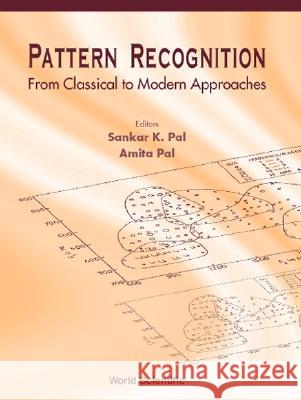 Pattern Recognition: From Classical to Modern Approaches Sankar K. Pal Amita Pal 9789810246846 World Scientific Publishing Company - książka