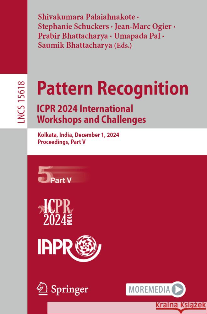 Pattern Recognition. Icpr 2024 International Workshops and Challenges: Kolkata, India, December 1, 2024, Proceedings, Part V Shivakumara Palaiahnakote Stephanie Schuckers Jean-Marc Ogier 9783031882197 Springer - książka
