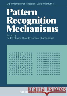 Pattern Recognition Mechanisms Carlos Chagas Ricardo Gattass Charles Gross 9783662092262 Springer - książka