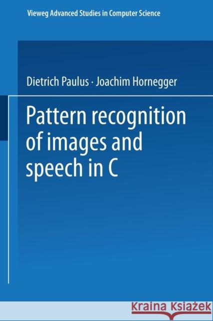 Pattern Recognition of Images and Speech in C++ Dietrich Paulus 9783528055585 Vieweg+teubner Verlag - książka