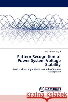 Pattern Recognition of Power System Voltage Stability Varun Kumar Togiti 9783659226618 LAP Lambert Academic Publishing - książka