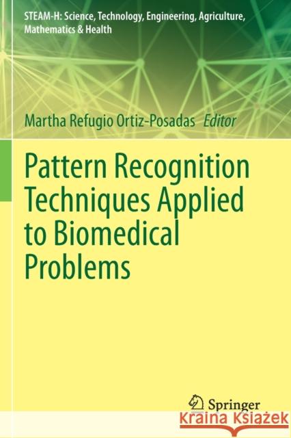 Pattern Recognition Techniques Applied to Biomedical Problems Martha Refugio Ortiz-Posadas 9783030380236 Springer - książka