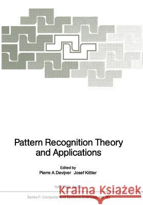 Pattern Recognition Theory and Applications Pierre A. Devijver Josef Kittler 9783642830716 Springer - książka