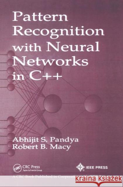 Pattern Recognition with Neural Networks in C++ Abhijit S. Pandya, Robert B. Macy 9780367448875 Taylor and Francis - książka