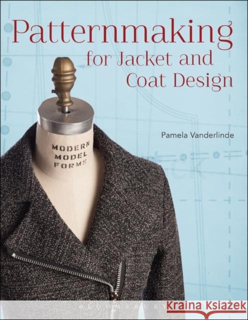 Patternmaking for Jacket and Coat Design Pamela Vanderlinde 9781474235082 Bloomsbury Publishing PLC - książka