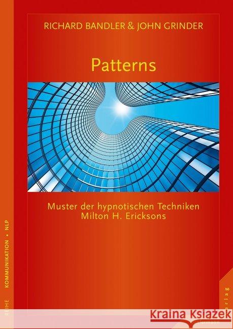 Patterns : Muster der hypnotischen Techniken Milton H. Ericksons Bandler, Richard; Grinder, John 9783955714178 Junfermann - książka