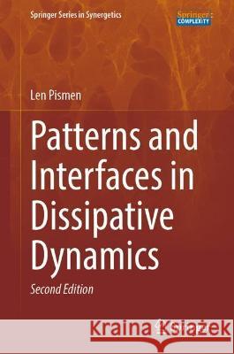 Patterns and Interfaces in Dissipative Dynamics Len Pismen 9783031295782 Springer - książka