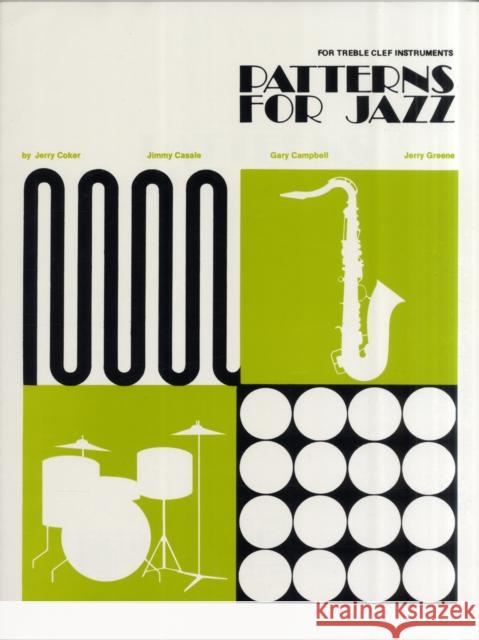 Patterns For Jazz TC Instruments Jerry Coker, James Casale, Gary Campbell (Australian National University), Jerry Greene 9780898987034 Warner Bros. Publications Inc.,U.S. - książka