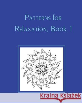 Patterns for Relaxation, Book 1: Mixed Patterns Shan Marshall 9781539670186 Createspace Independent Publishing Platform - książka