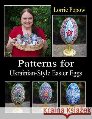 Patterns for Ukrainian-Style Easter Eggs Lorrie Popow 9781387041060 Lulu.com - książka