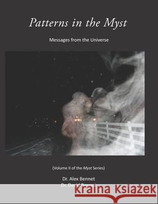 Patterns in the Myst: Messages from the Universe David Bennet Alex Bennet 9781949829303 Mqipress - książka
