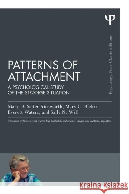 Patterns of Attachment: A Psychological Study of the Strange Situation Ainsworth, Mary D. Salter 9781848726826 Psychology Press - książka