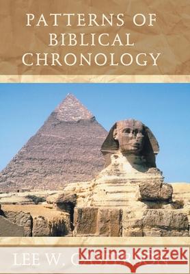 Patterns of Biblical Chronology Lee W. Casperson 9781449778996 Lee Casperson - książka