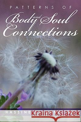Patterns of Body and Soul Connections Ph. D. Hassine Saidane 9781438928654 Authorhouse - książka
