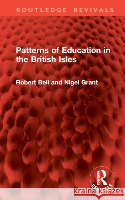 Patterns of Education in the British Isles Robert Bell Nigel Grant 9781032996363 Routledge - książka