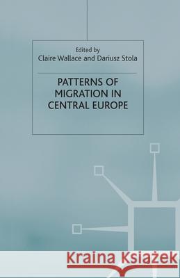 Patterns of Migration in Central Europe C. Wallace D. Stola  9781349421213 Palgrave Macmillan - książka