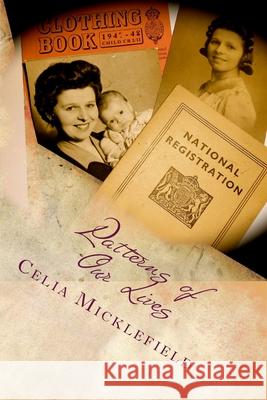 Patterns of Our Lives Celia Micklefield 9781499329391 Createspace - książka