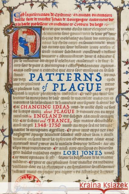 Patterns of Plague: Changing Ideas about Plague in England and France, 1348-1750 Lori Jones 9780228010791 McGill-Queen's University Press - książka